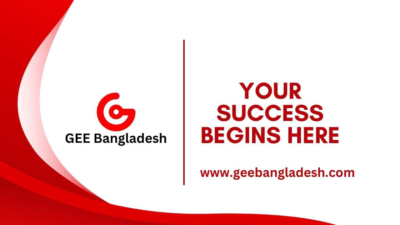GEE Bangladesh | Your Success Begins Here