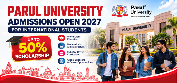 Parul University Admission from Bangladesh 2027 Get Unto 50% Scholarship